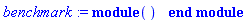 benchmark := module () end module
