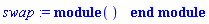 swap := module () end module