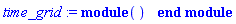 time_grid := module () end module