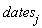 dates[j]