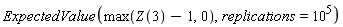 ExpectedValue(max(Z(3)-1, 0), replications = 10^5)