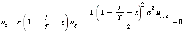 u[t]+r*(1-t/T-z)*u[z]+(1/2)*(1-t/T-z)^2*sigma^2*u[z, z] = 0