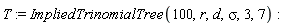 T := ImpliedTrinomialTree(100, r, d, sigma, 3, 7)