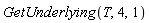GetUnderlying(T, 4, 1)