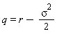 q = r-(1/2)*sigma^2