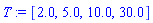T := [2.0, 5.0, 10.0, 30.0]