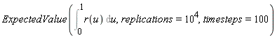 ExpectedValue(Int(r(u), u = 0 .. 1), replications = 10^4, timesteps = 100)