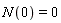 N(0) = 0