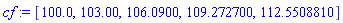 cf := [100.0, 103.00, 106.0900, 109.272700, 112.5508810]