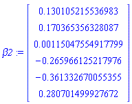 beta2 := Vector(6, {(1) = .130105215536983, (2) = .170365356328087, (3) = 0.115047554917799e-2, (4) = -.265966125217976, (5) = -.361332670055355, (6) = .280701499927672})