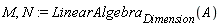 M, N := LinearAlgebra[Dimension](A)