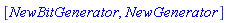 [NewBitGenerator, NewGenerator]