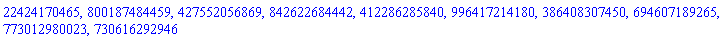22424170465, 800187484459, 427552056869, 842622684442, 412286285840, 996417214180, 386408307450, 694607189265, 773012980023, 730616292946