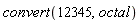 convert(12345, octal)