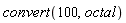 convert(100, octal)