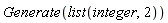 Generate(list(integer, 2))