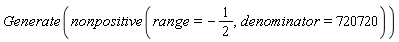 Generate(nonpositive(range = -1/2, denominator = 720720))