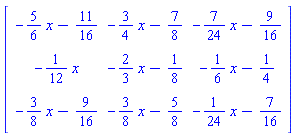 Matrix([[-(5/6)*x-11/16, -(3/4)*x-7/8, -(7/24)*x-9/16], [-(1/12)*x, -(2/3)*x-1/8, -(1/6)*x-1/4], [-(3/8)*x-9/16, -(3/8)*x-5/8, -(1/24)*x-7/16]])