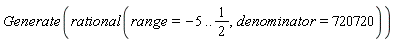 Generate(rational(range = -5 .. 1/2, denominator = 720720))
