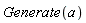 Generate(a)