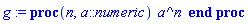 g := proc (n, a::numeric) a^n end proc
