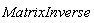 MatrixInverse
