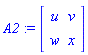A2 := Array([[u, v], [w, x]])