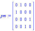 pm := Matrix([[0, 1, 0, 0], [1, 0, 0, 0], [0, 0, 0, 1], [0, 0, 1, 0]])