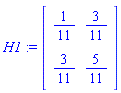 H1 := Matrix([[1/11, 3/11], [3/11, 5/11]])