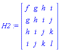 H2 := Matrix([[f, g, h, i], [g, h, i, j], [h, i, j, k], [i, j, k, l]])