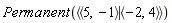 Permanent(`<|>`(`<,>`(5, -1), `<,>`(-2, 4)))