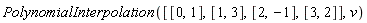 PolynomialInterpolation([[0, 1], [1, 3], [2, -1], [3, 2]], v)