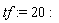 tf := 20