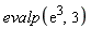 evalp(exp(3), 3)