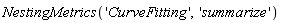 NestingMetrics('CurveFitting', 'summarize')