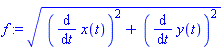 f := ((diff(x(t), t))^2+(diff(y(t), t))^2)^(1/2)