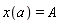 x(a) = A