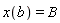 x(b) = B