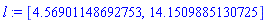 l := [4.56901148692753, 14.1509885130725]