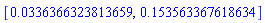 [0.336366323813659e-1, .153563367618634]