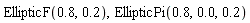 EllipticF(.8, .2), EllipticPi(.8, 0., .2)