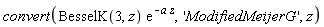 convert(BesselK(3, z)*exp(-a*z), 'ModifiedMeijerG', z)