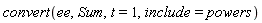 convert(ee, Sum, t = 1, include = powers)