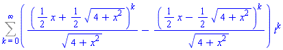 Sum((((1/2)*x+(1/2)*(4+x^2)^(1/2))^k/(4+x^2)^(1/2)-((1/2)*x-(1/2)*(4+x^2)^(1/2))^k/(4+x^2)^(1/2))*t^k, k = 0 .. infinity)