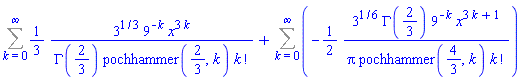 Sum((1/3)*3^(1/3)*9^(-k)*x^(3*k)/(GAMMA(2/3)*pochhammer(2/3, k)*factorial(k)), k = 0 .. infinity)+Sum(-(1/2)*3^(1/6)*GAMMA(2/3)*9^(-k)*x^(3*k+1)/(Pi*pochhammer(4/3, k)*factorial(k)), k = 0 .. infinity)