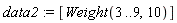 data2 := [Weight(3 .. 9, 10)]