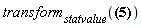 transform[statvalue]([Weight(3, 8), Weight(4, 5)])