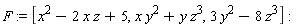 F := [x^2-2*x*z+5, x*y^2+y*z^3, 3*y^2-8*z^3]