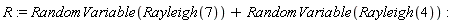 R := RandomVariable(Rayleigh(7))+RandomVariable(Rayleigh(4))