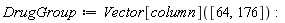 DrugGroup := Vector[column]([64, 176])